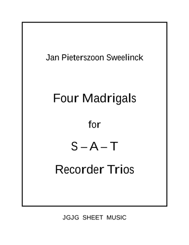 Four Sweelinck Madrigals for SAT Recorder Trios (arr. John Geohegan)
