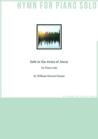 Safe in the Arms of Jesus (PIANO HYMN) (arr. Silver Piano)