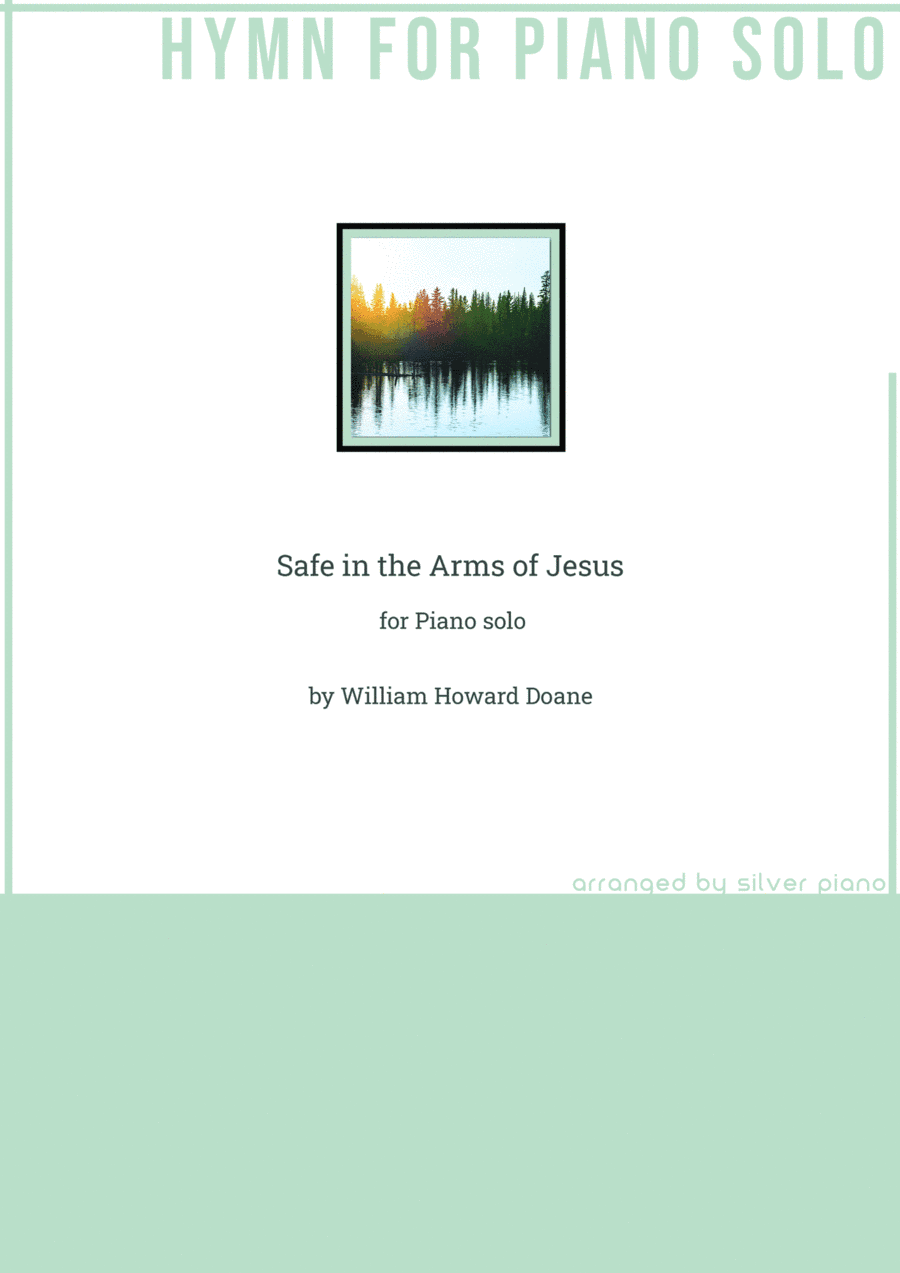 Safe in the Arms of Jesus (PIANO HYMN) (arr. Silver Piano)