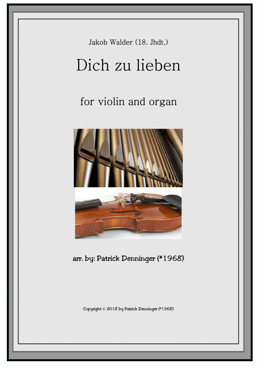 Dich zu lieben für Violine u. Orgel (arr. Patrick Denninger (*1968))
