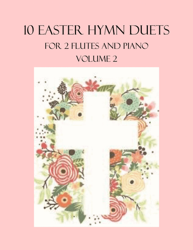 10 Easter Duets for 2 Flutes and Piano - Volume 2 (arr. B. C. Dockery)