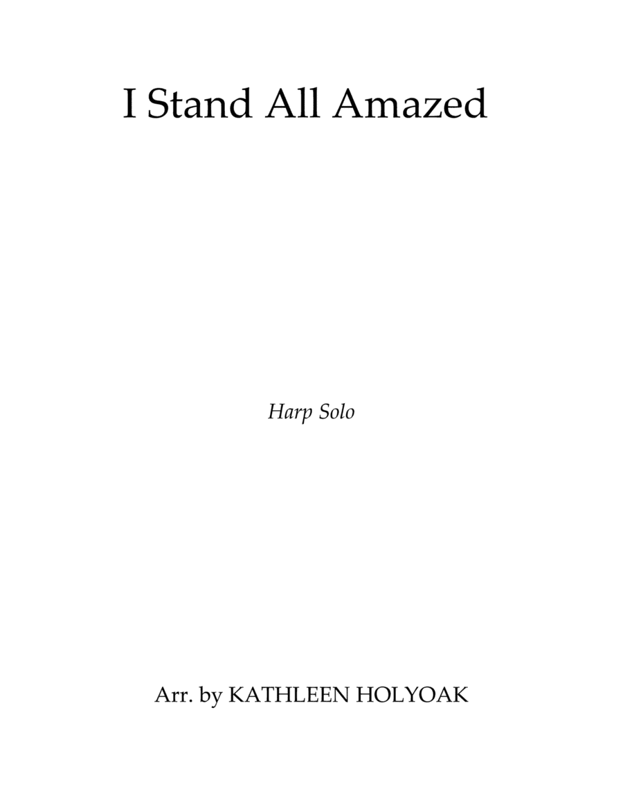 I Stand All Amazed - Piano arrangement by KATHLEEN HOLYOAK (arr. Kathleen Holyoak)