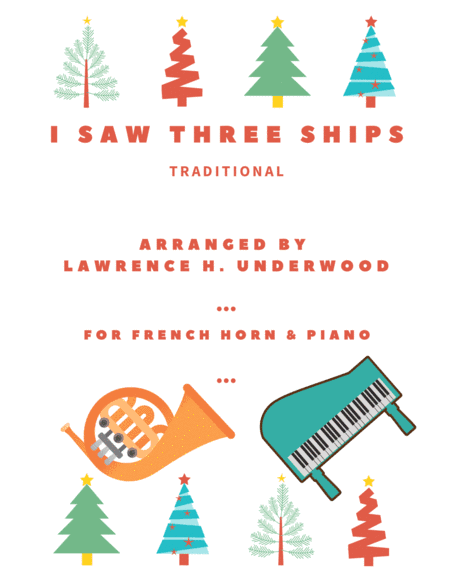I Saw Three Ships for Solo French Horn (arr. Lawrence H. Underwood)