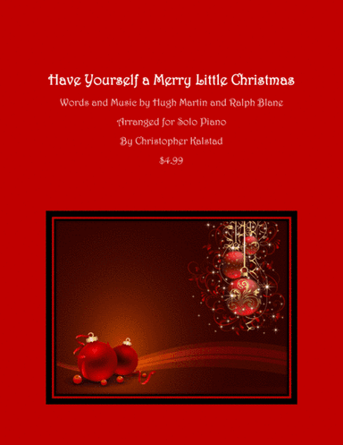 Have Yourself A Merry Little Christmas  from MEET ME IN ST. LOUIS (arr. Christopher Kalstad)