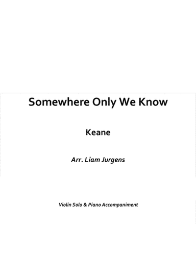 Somewhere Only We Know (arr. Liam Jurgens)