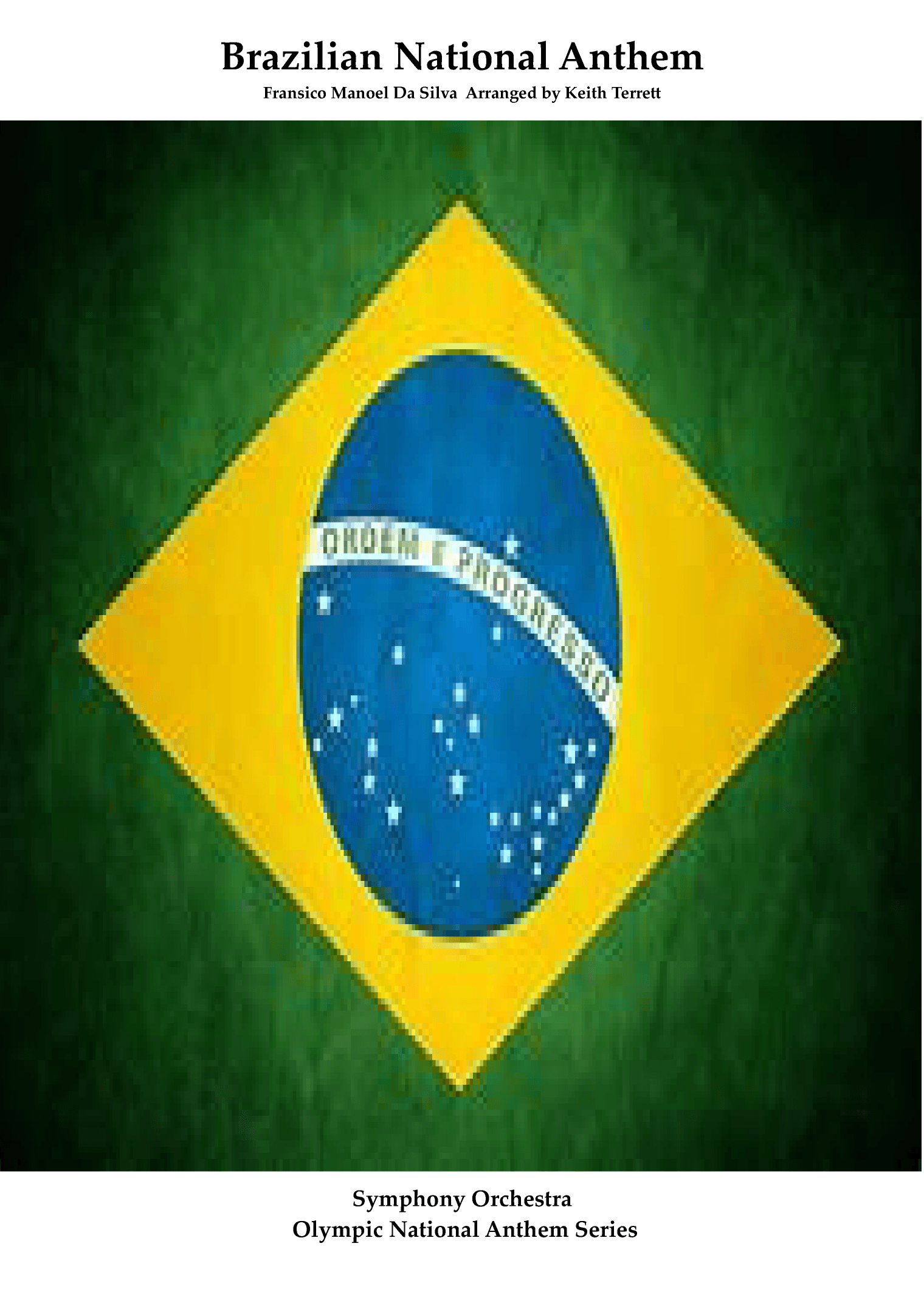 Brazillian National Anthem for Symphony Orchestra (KT Olympic Anthem Series) (arr. Keith Terrett)