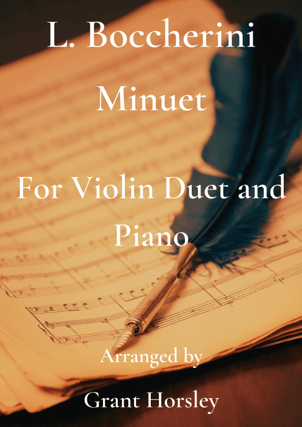 Boccherini's "Minuet" for Violin Duet and Piano- Intermediate (arr. Grant Horsley)
