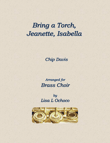 Bring A Torch, Jeanette Isabella (arr. Lisa L Ochoco)