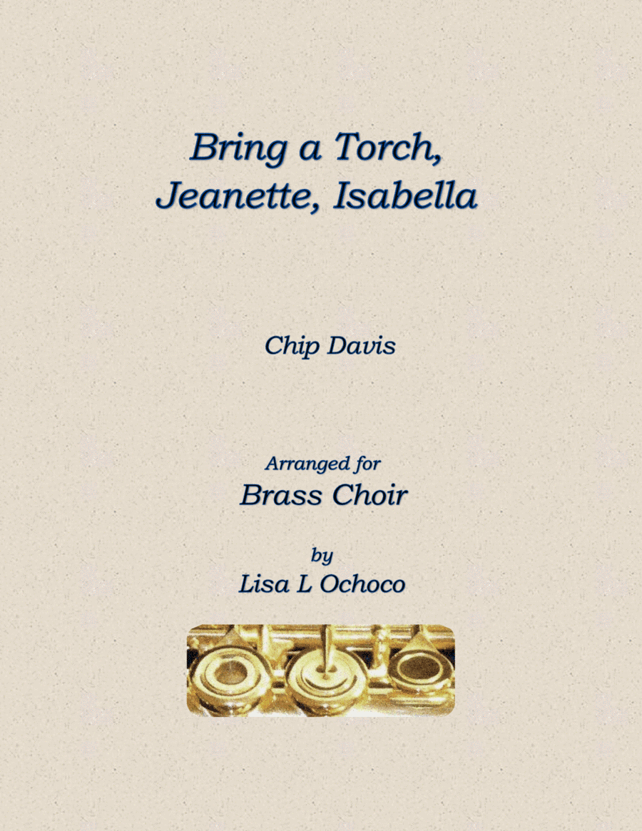 Bring A Torch, Jeanette Isabella (arr. Lisa L Ochoco)