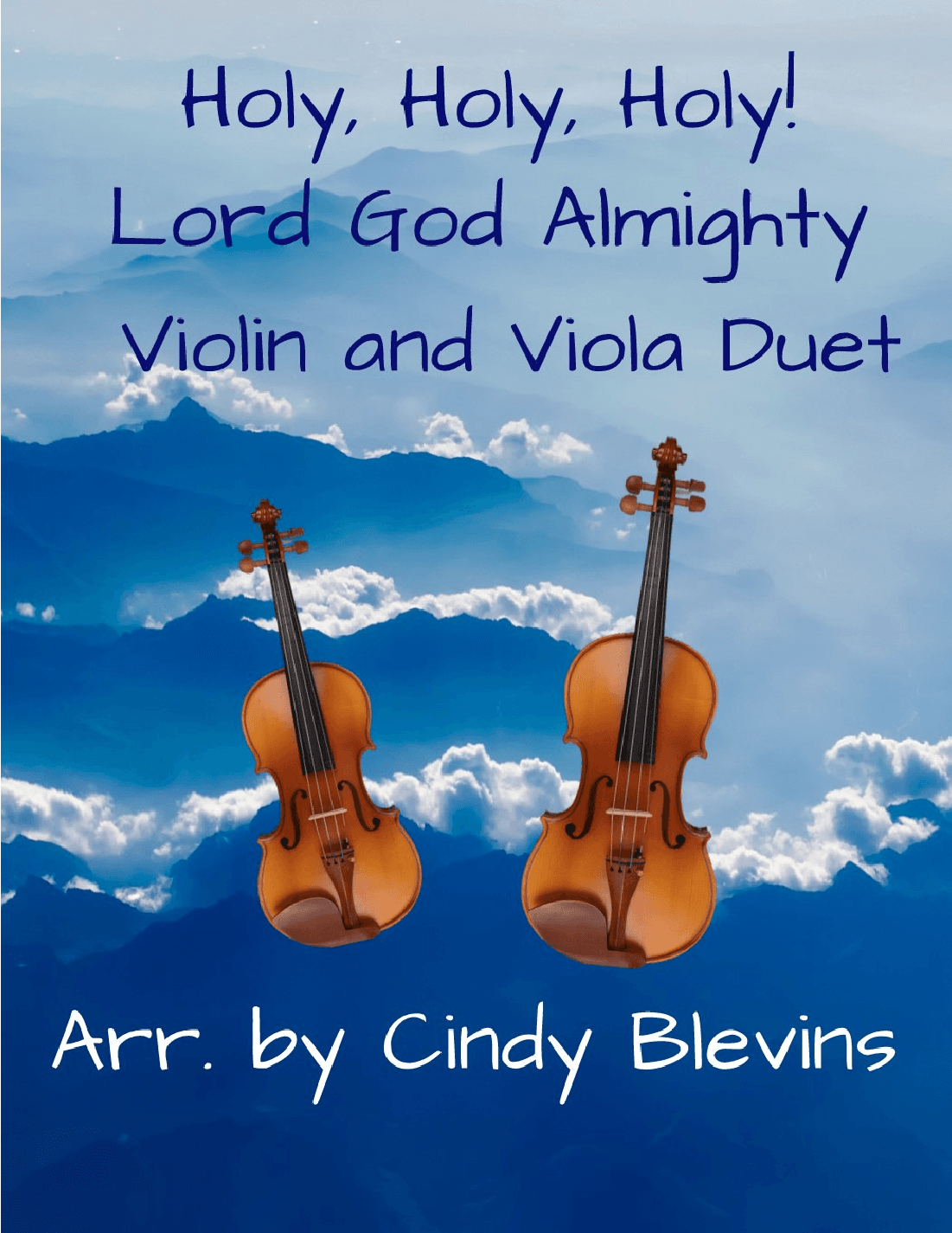 Holy, Holy, Holy! Lord God Almighty, for Violin and Viola Duet (arr. Cindy Blevins)