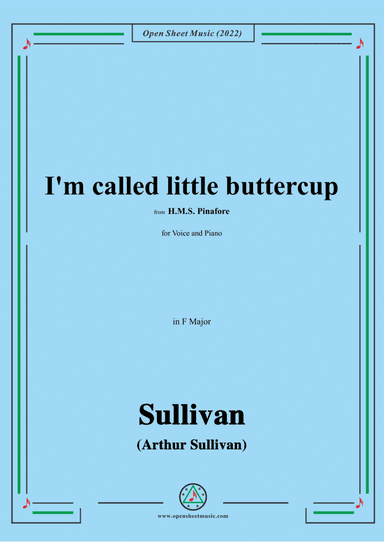 Sullivan-I'm called little buttercup,from H.M.S. Pinafore,in F Major (arr. Open Cloud)