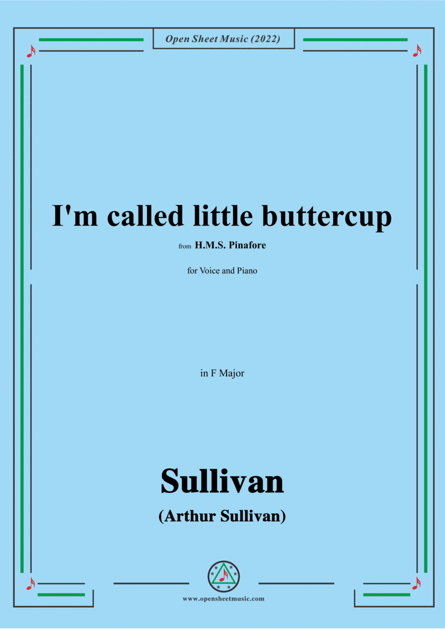 Sullivan-I'm called little buttercup,from H.M.S. Pinafore,in F Major (arr. Open Cloud)