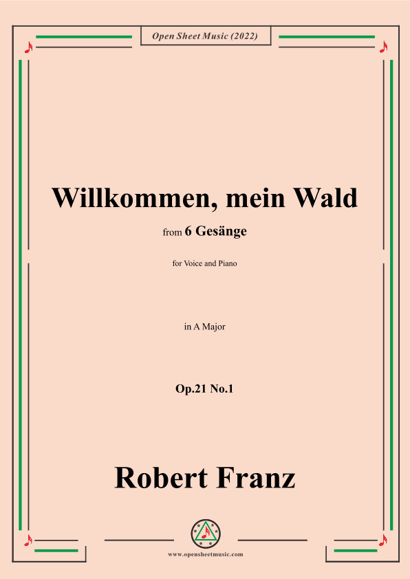 Franz-Willkommen,mein Wald,in A Major,Op.21 No.1,for Voice and Piano (arr. OSM Press)