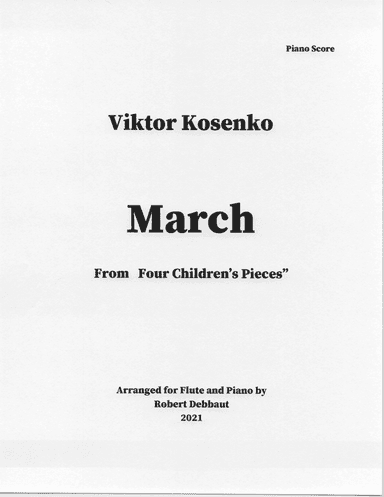 "March" by Viktor Kosenko (from Four Children's Pieces for Flute) (arr. Robert Debbaut)