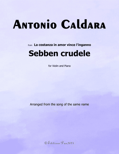 Sebben crudele,by Caldara,for Violin and Piano (arr. Editions Dao)