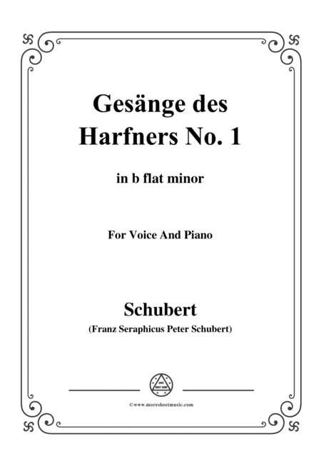Schubert-Gesänge des Harfners,Op.12 No.1,in b flat minor,for Voice&Piano (arr. MSM)