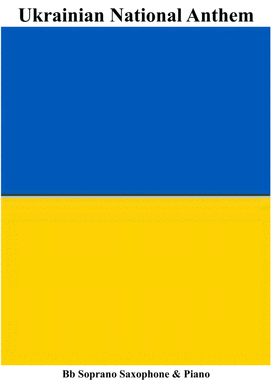 Ukrainian National Anthem for Bb Soprano Saxophone & Piano MFAO World National Anthem Series (arr. Keith Terrett)