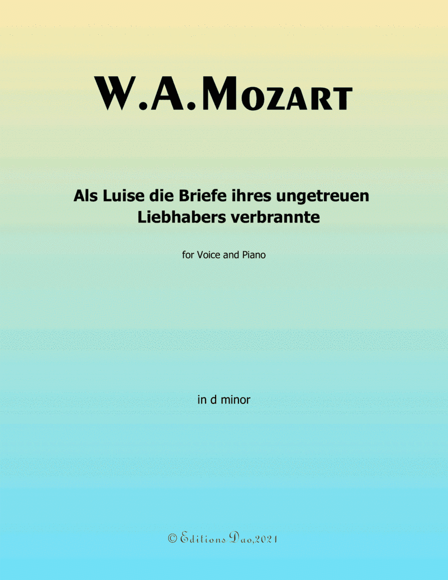 Als Luise die Briefe ihres ungetreuen Liebhabers verbrannte, by Mozart, in d minor (arr. Editions Dao)