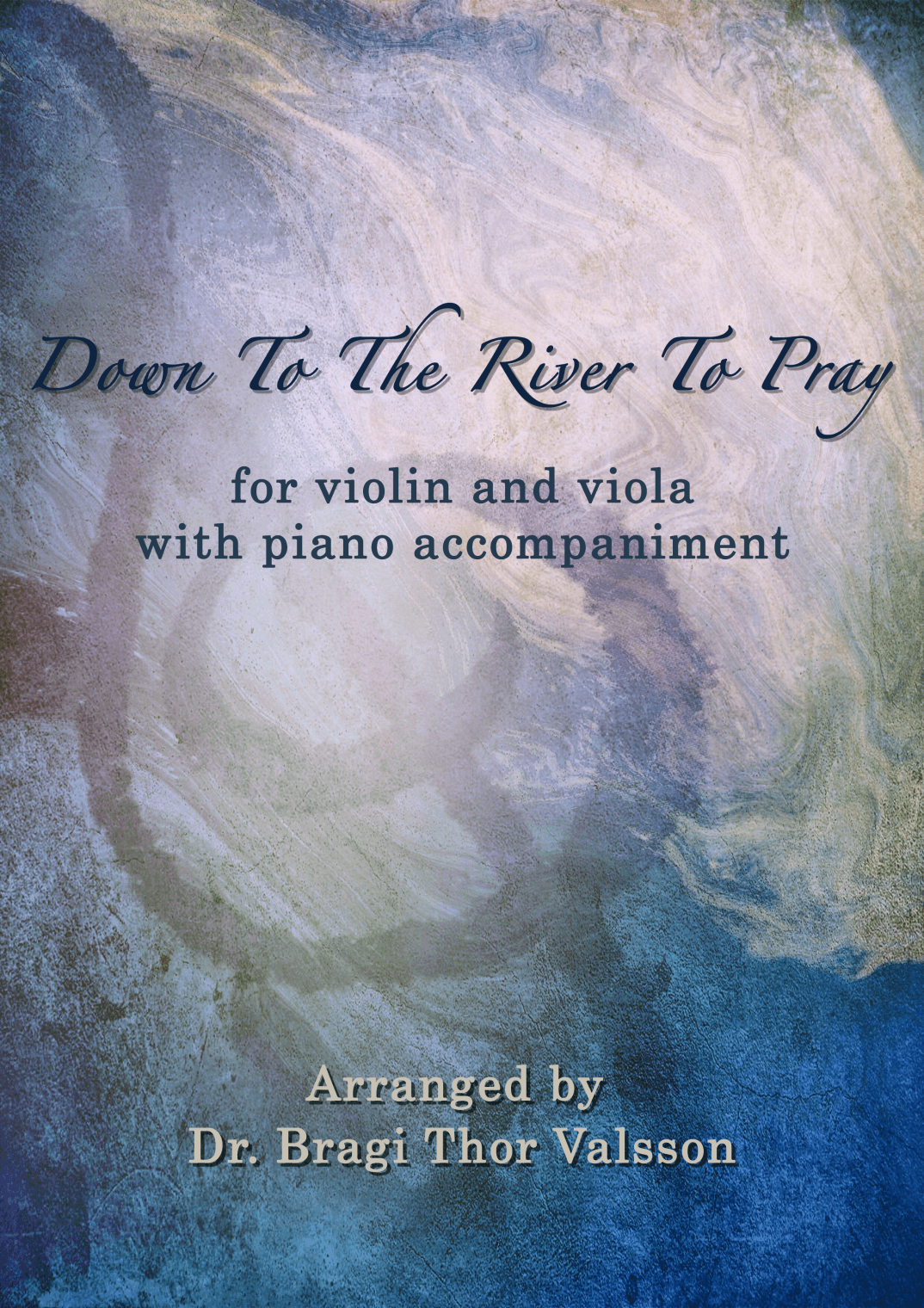Down To The River To Pray - Duet for Violin and Viola with Piano accompaniment (arr. Bragi Thor Valsson)