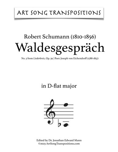 SCHUMANN: Waldesgespräch, Op. 39 no. 3 (transposed to D-flat major, C major, and B major) (arr. ArtSongTranspositions.com)