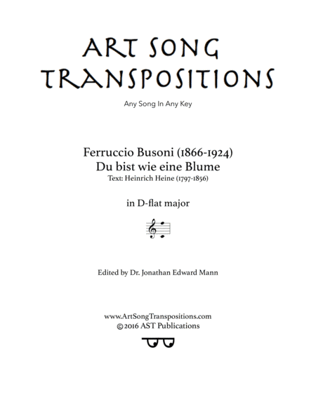 BUSONI: Du bist wie eine Blume (transposed to D-flat major) (arr. ArtSongTranspositions.com)