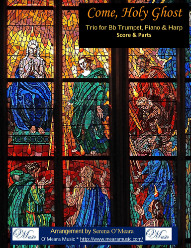 Come, Holy Ghost, Trio for Bb Trumpet, Harp, Piano (arr. Serena O'Meara)