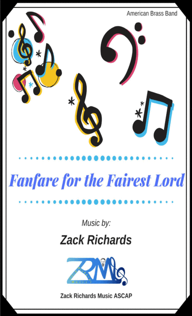 Fanfare for the Fairest Lord (arr. Zack Richards)