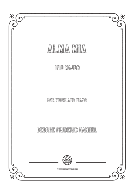Handel-Alma mia in D Major,for Voice and Piano (arr. MSM)