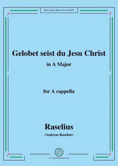 Raselius-Gelobet seist du Jesu Christ,in A Major,for A cappella (arr. MSM)