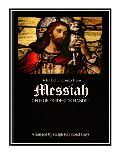 Selected Choruses from MESSIAH (for Woodwind Quintet) (arr. Ralph Raymond Hays)