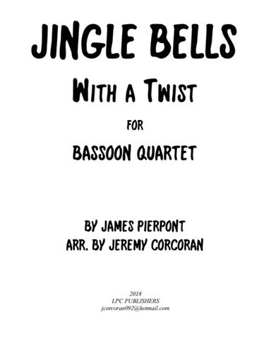 Jingle Bells with a Twist for Bassoon Quartet (arr. Jeremy Corcoran)