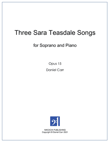 Three Sara Teasdale Songs for Soprano and Piano - Opus 15