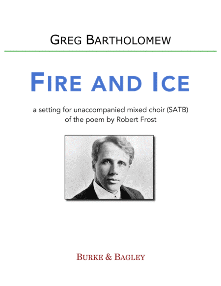 Fire and Ice (SATB setting of poem by Robert Frost)