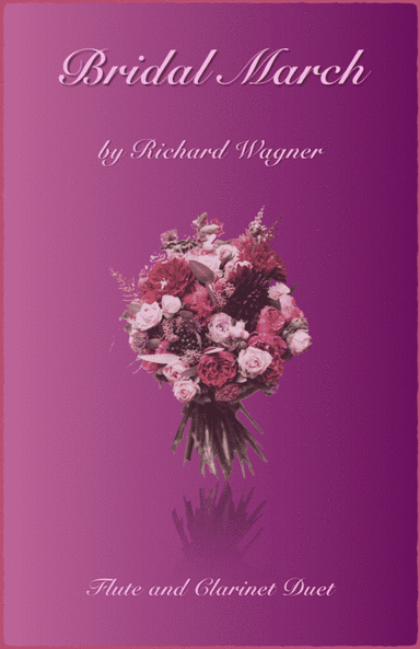 Bridal March, "Here Comes The Bride", Flute and Clarinet Duet (arr. David McKeown)