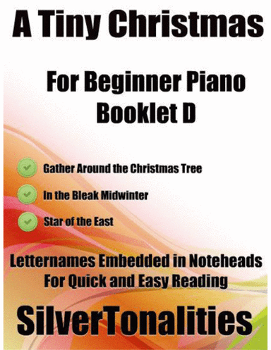 A Tiny Christmas for Beginner Piano Booklet D (arr. SilverTonalities)