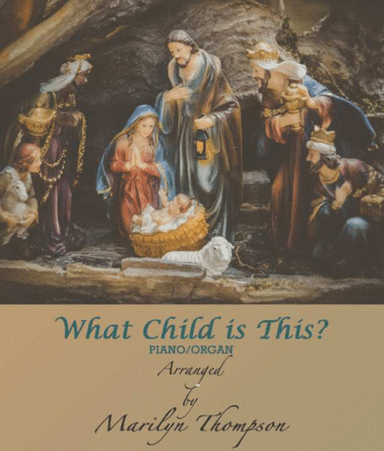 What Child is This?--Piano/Organ.pdf (arr. Marilyn Thompson)