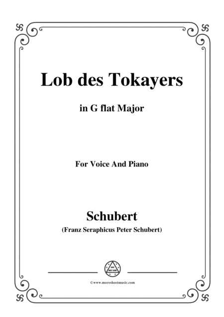 Schubert-Lob des Tokayers,Op.118 No.4,in G flat Major,for Voice&Piano (arr. MSM)