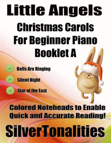 Little Angels Christmas Carols for Beginner Piano Booklet A (arr. SilverTonalities)