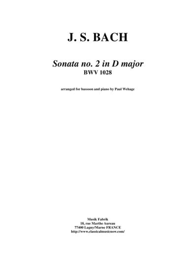 J. S. Bach: Viola da Gamba Sonata no. II in D major, BWV 1028, arranged for bassoon and piano (arr. Paul Wehage)
