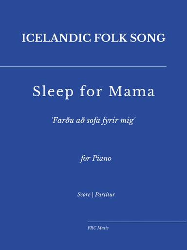 Sleep for Mama, 'Farðu að sofa fyrir mig' (Icelandc Folk Song) as played by Víkingur Ólafsson (arr. Flavio Regis Cunha)