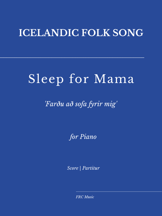 Sleep for Mama, 'Farðu að sofa fyrir mig' (Icelandc Folk Song) as played by Víkingur Ólafsson (arr. Flavio Regis Cunha)