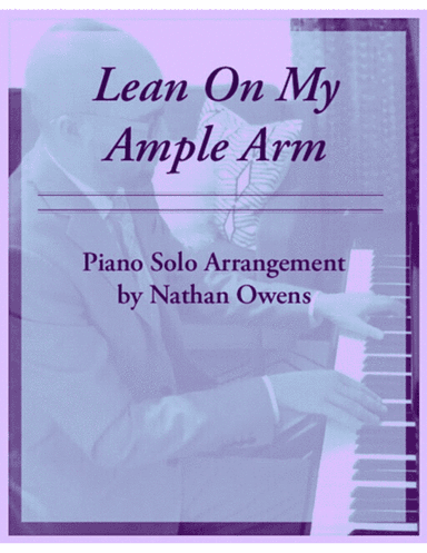 Lean On My Ample Arm - Piano Solo (arr. Nathan Owens)