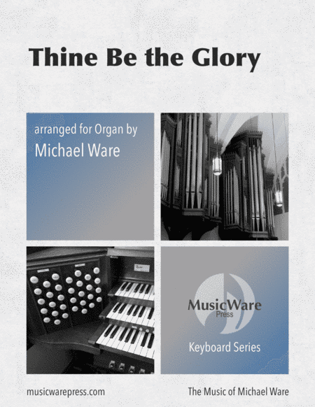 Thine Be the Glory (Organ) (arr. Michael Ware)