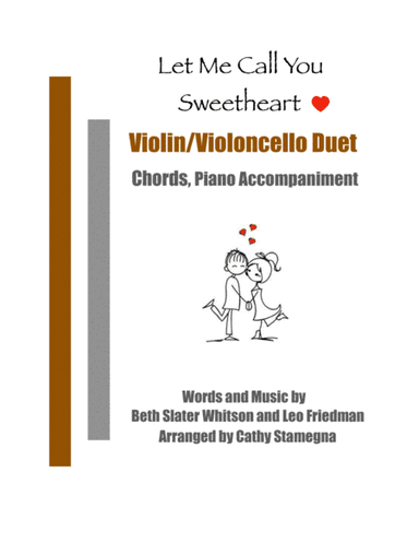 Let Me Call You Sweetheart (Violin/Violoncello Duet, Chords, Piano Accompaniment) (arr. Cathy Stamegna)