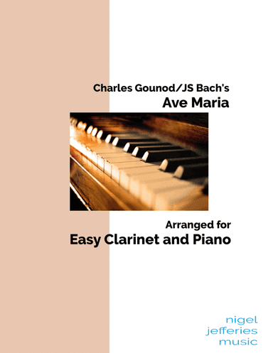 Bach/Gounod Ave Maria arranged for easy clarinet and piano (arr. Nigel Jefferies)