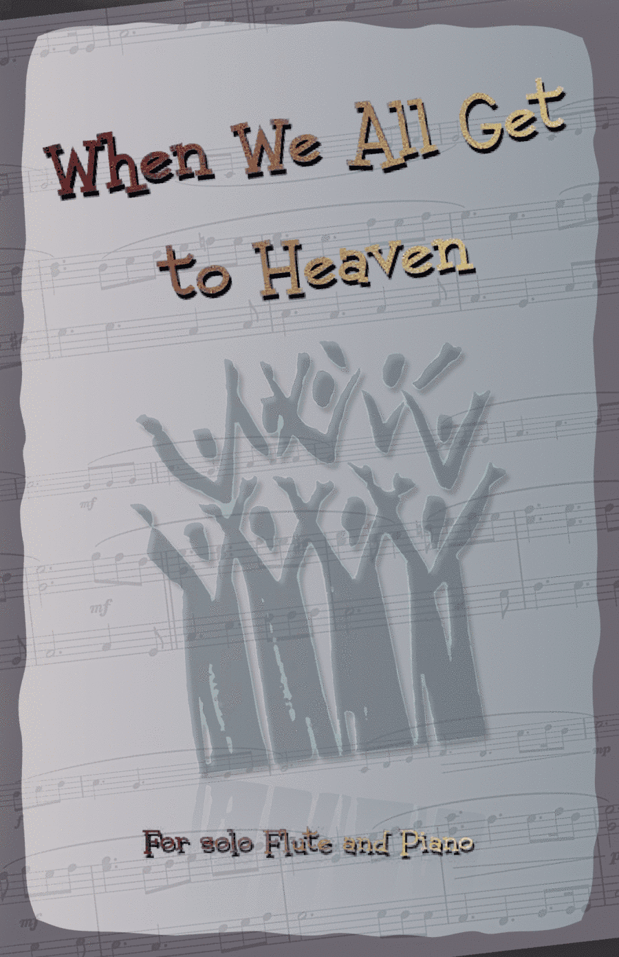 When We All Get to Heaven, Gospel Hymn for Flute and Piano (arr. David McKeown)