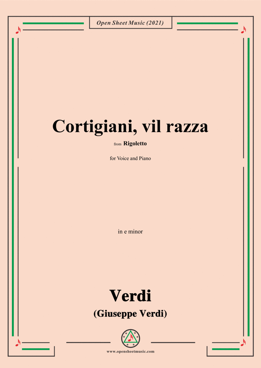 Verdi-Cortigiani,vil razza,in e minor,from Rigoletto(Melodramma in tre atti),for Voice and Piano (arr. Open Cloud)