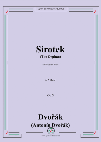 Dvorák-Sirotek(The Orphan),in A Major,Op.5,for Voice and Piano (arr. Open Cloud)