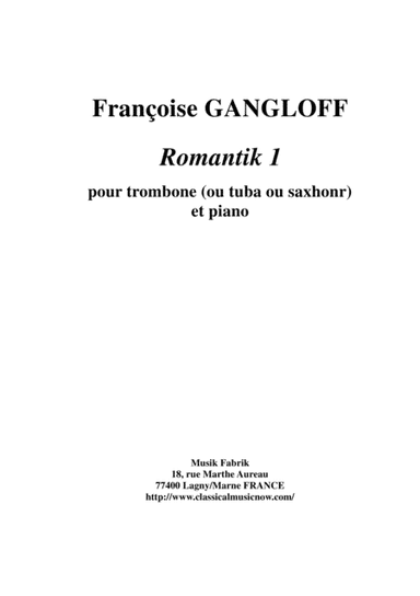 Françoise Gangloff: Romantik 1 for trombone (tuba or saxhorn) and piano