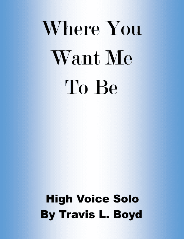 Where You Want Me To Be (high voice solo)